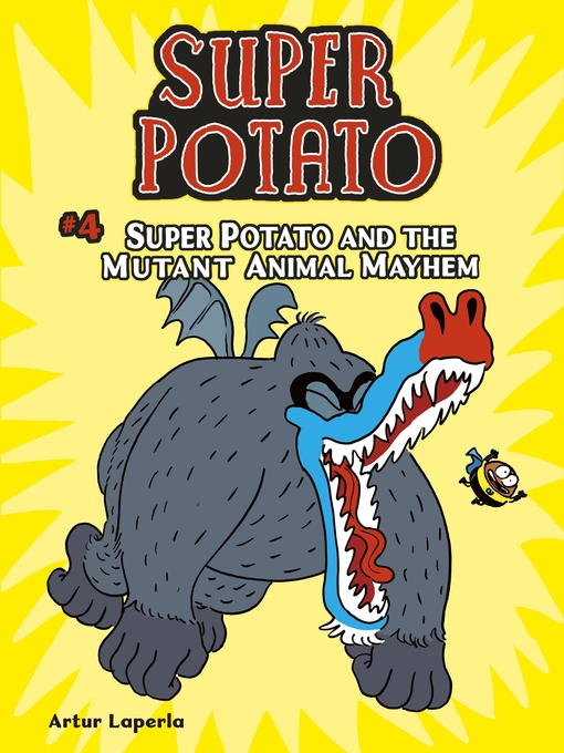 Artur Laperla创作的Super Potato and the Mutant Animal Mayhem作品的详细信息 - 可供借阅